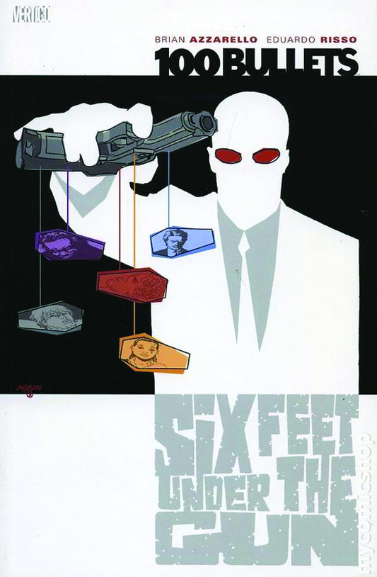 100 BULLETS TP VOL 06 SIX FEET UNDER THE GUN - Packrat Comics